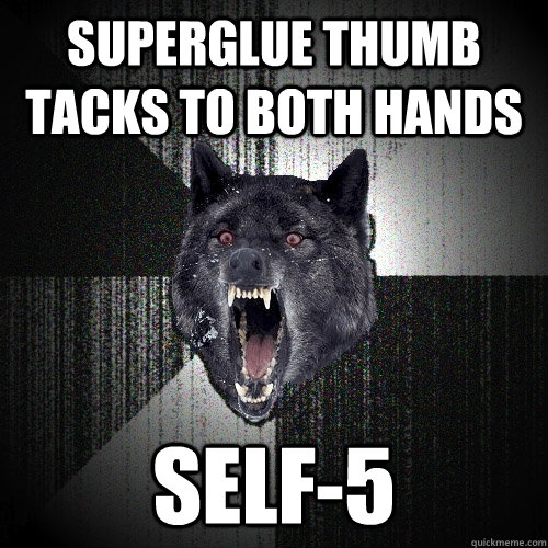 Superglue thumb tacks to both hands self-5  Insanity Wolf