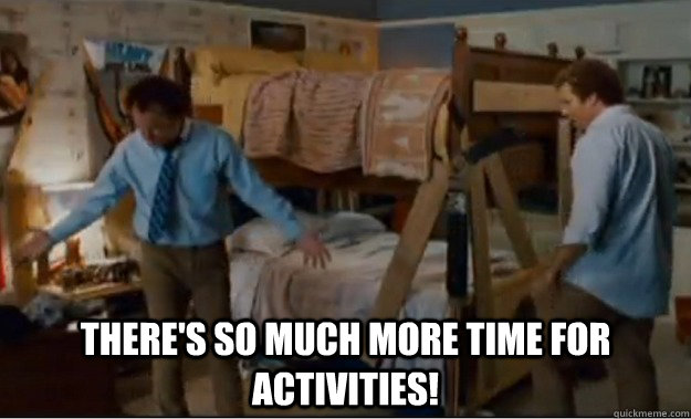  There's so much more time for activities!  Stepbrothers Activities