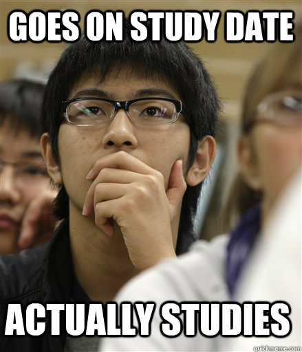 Goes on study date Actually studies  asian student