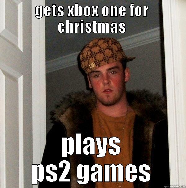 GETS XBOX ONE FOR CHRISTMAS PLAYS PS2 GAMES Scumbag Steve