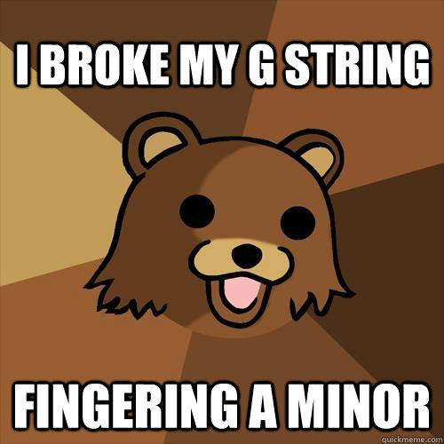 i broke my g string fingering a minor  Pedobear