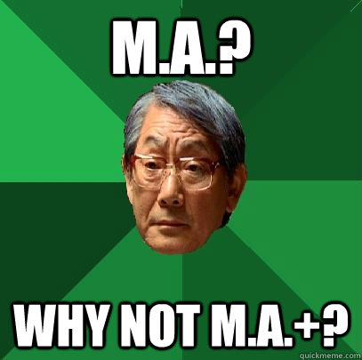 M.A.? Why not M.A.+?  High Expectations Asian Father