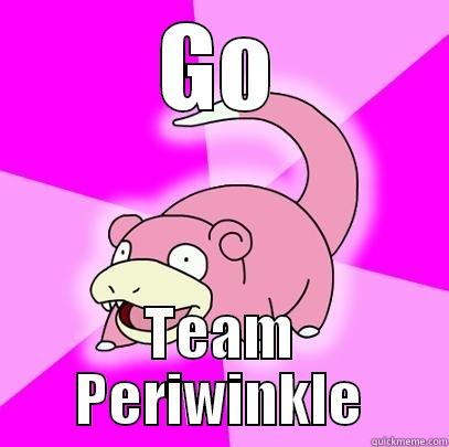 GO TEAM PERIWINKLE Slowpoke