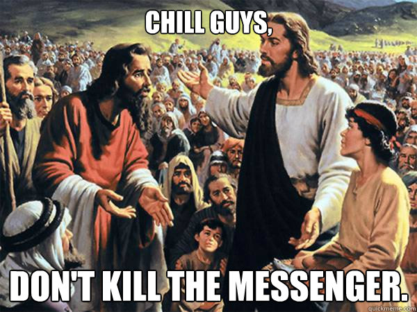 chill-guys-don-t-kill-the-messenger-chill-quickmeme