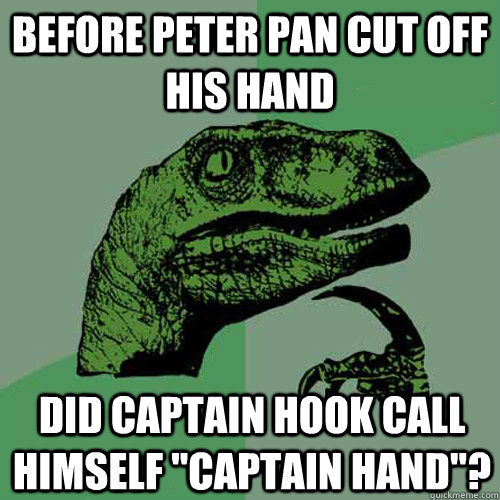 Before Peter Pan cut off his hand Did Captain Hook call himself 