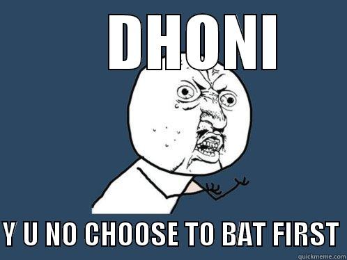 SRT 200 TEST -     DHONI  Y U NO CHOOSE TO BAT FIRST Y U No