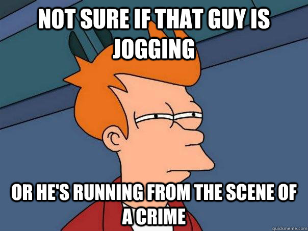 Not sure if that guy is jogging Or he's running from the scene of a crime  Futurama Fry