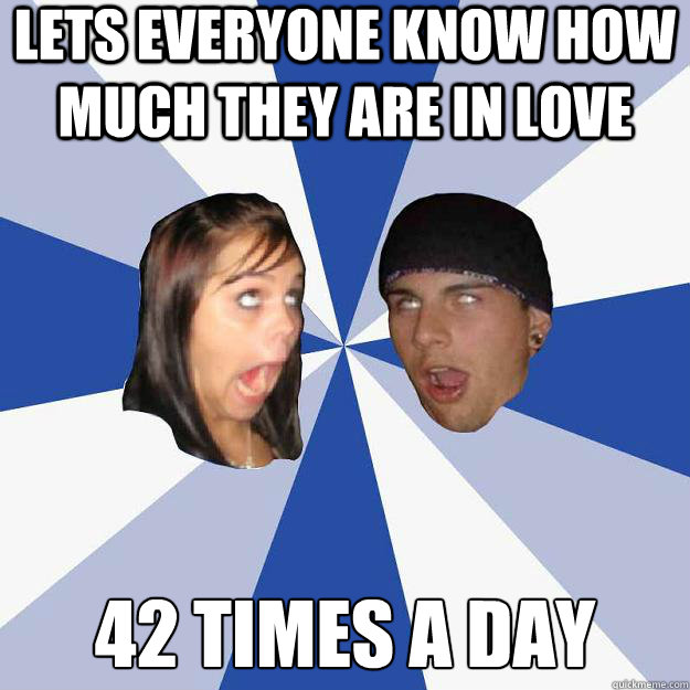 lets everyone know how much they are in love 42 times a day  Annoying Facebook Couple