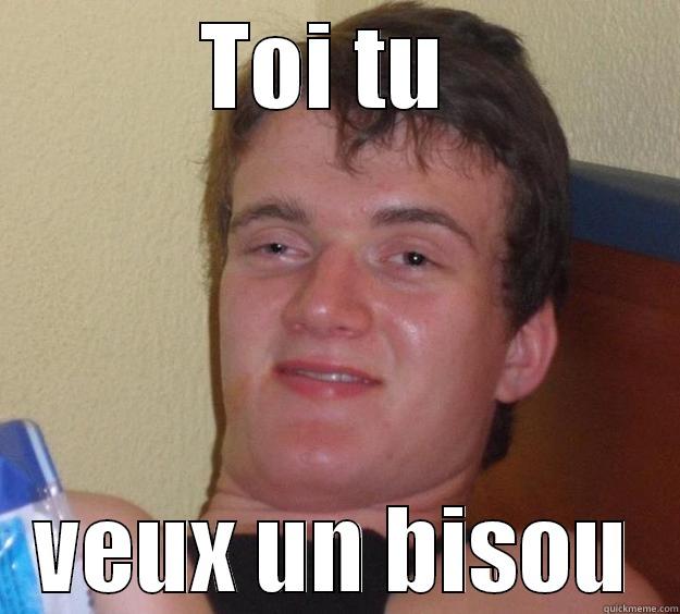 kjgjhghj  h - TOI TU  VEUX UN BISOU 10 Guy