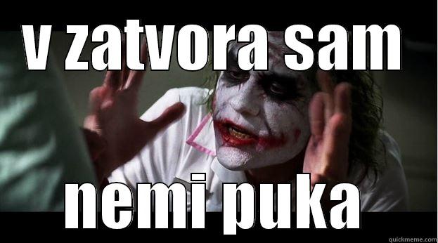 V ZATVORA SAM NEMI PUKA Joker Mind Loss