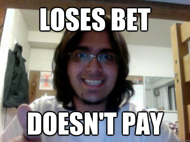 loses bet doesn't pay - loses bet doesn't pay  Misc