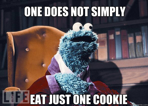 one does not simply eat just one cookie  Cookieman