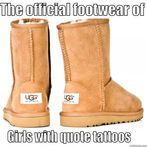 THE OFFICIAL FOOTWEAR OF  GIRLS WITH QUOTE TATTOOS    Misc