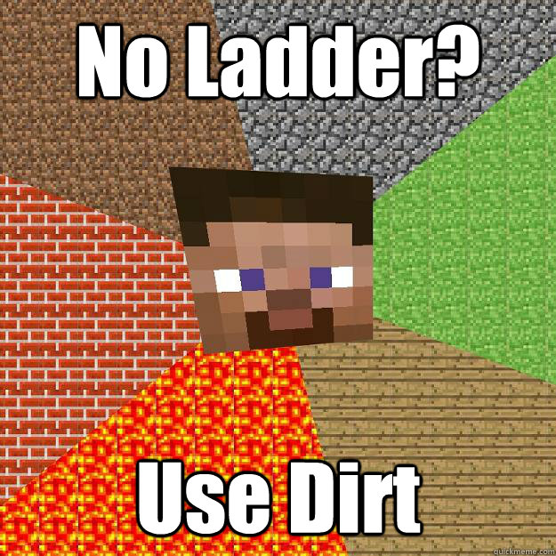 No Ladder? Use Dirt  Minecraft