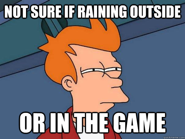 Not sure if raining outside Or in the game - Not sure if raining outside Or in the game  Futurama Fry