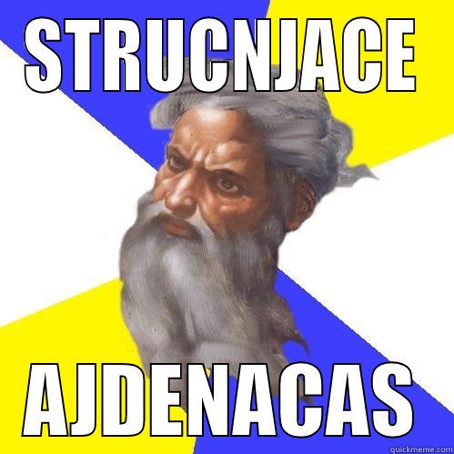 STRUCNJACE AJDENACAS Advice God