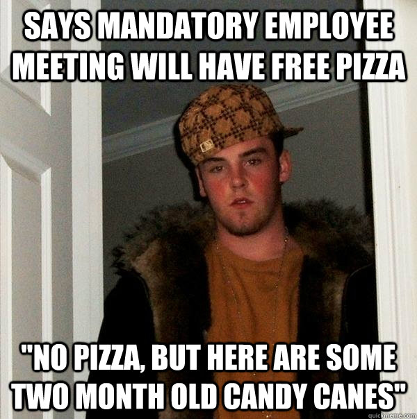 Says mandatory employee meeting will have free pizza 