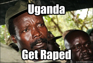 Uganda Get Raped  Kony