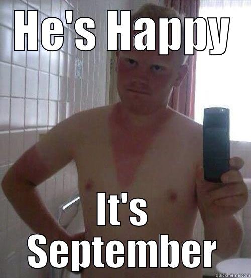 Funny burn - HE'S HAPPY IT'S SEPTEMBER Misc