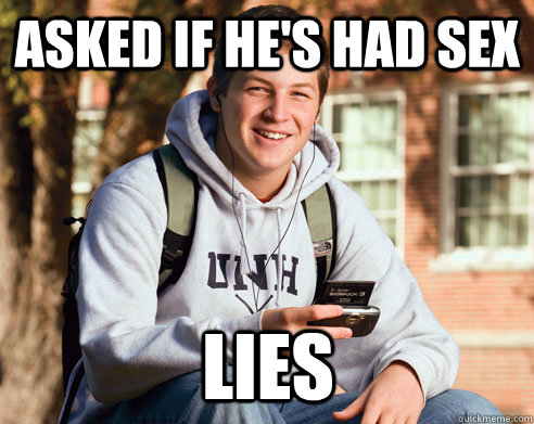 asked if he's had sex lies  College Freshman