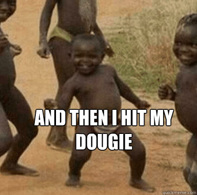 And then i hit my dougie  - And then i hit my dougie   Third World Success Kid