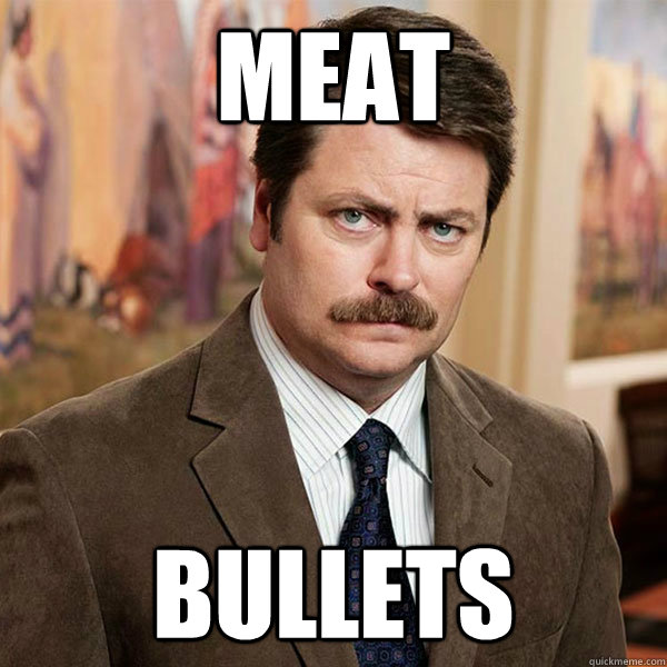 Meat  Bullets   Advice Ron Swanson