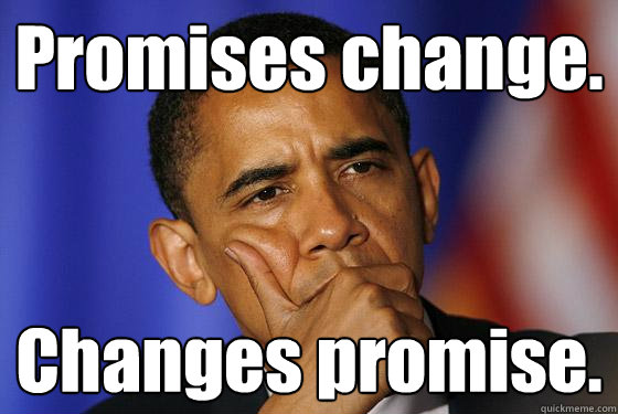 Promises change. Changes promise.  