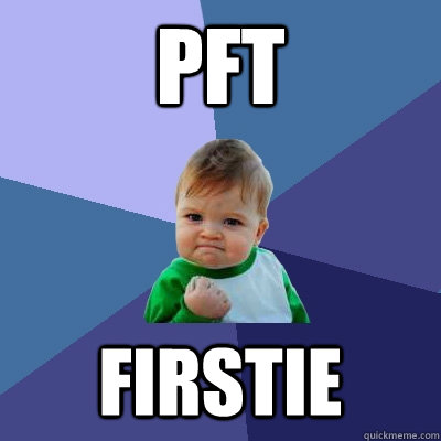 PFT Firstie  Success Kid