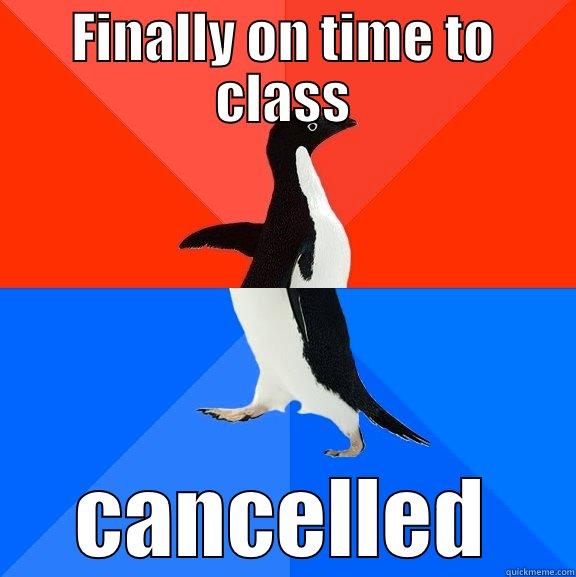 college trvp  - FINALLY ON TIME TO CLASS CANCELLED Socially Awesome Awkward Penguin