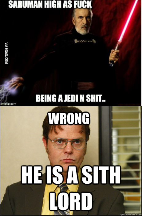  He is a sith lord Wrong -  He is a sith lord Wrong  Star wars