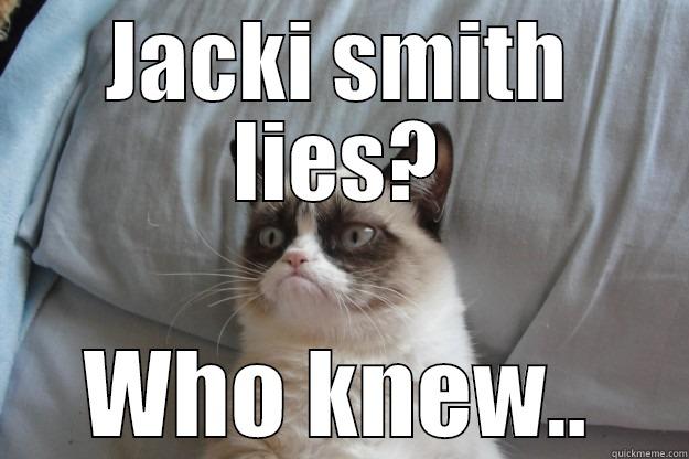 JACKI SMITH LIES? WHO KNEW.. Grumpy Cat