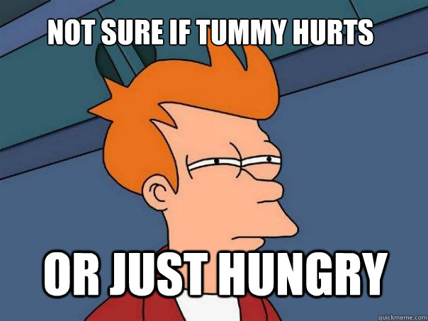 not sure if tummy hurts or just hungry  Futurama Fry