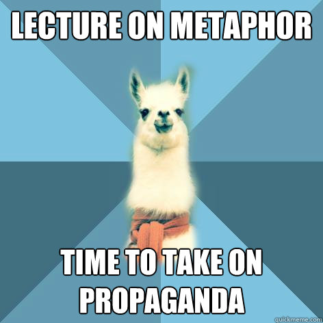 lecture on metaphor time to take on propaganda  Linguist Llama