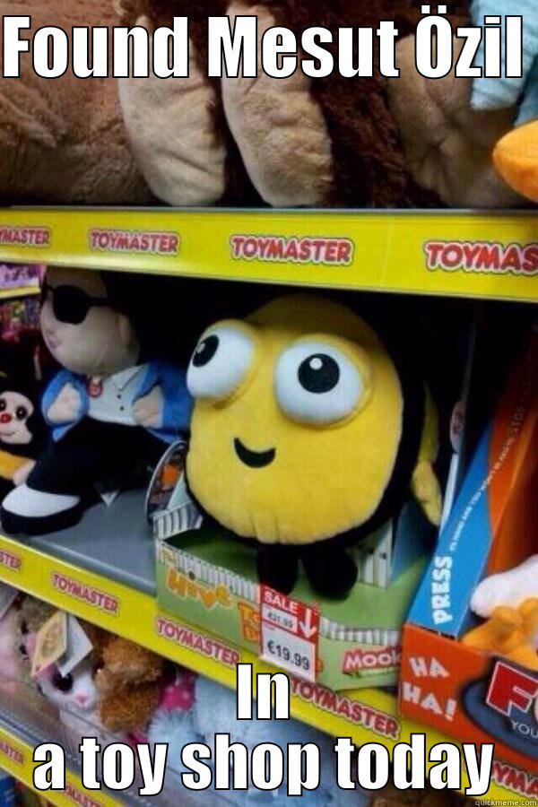 Mesut Özil - FOUND MESUT ÖZIL  IN A TOY SHOP TODAY Misc