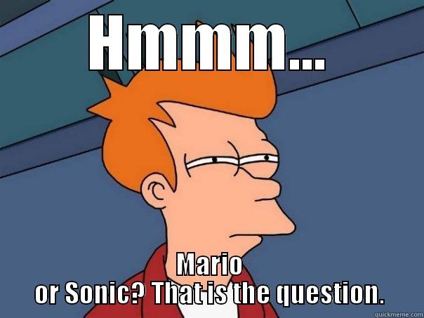 HMMM... MARIO OR SONIC? THAT IS THE QUESTION. Futurama Fry