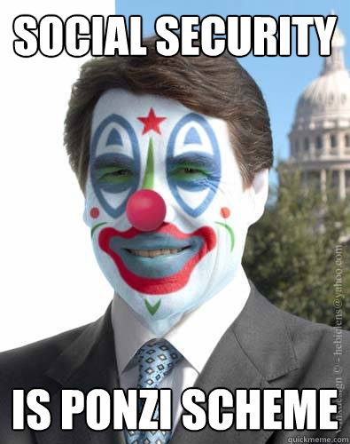 Social Security Is Ponzi Scheme - Social Security Is Ponzi Scheme  Clown Perry