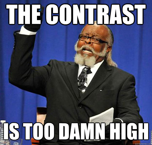 the contrast Is too damn high - the contrast Is too damn high  Jimmy McMillan