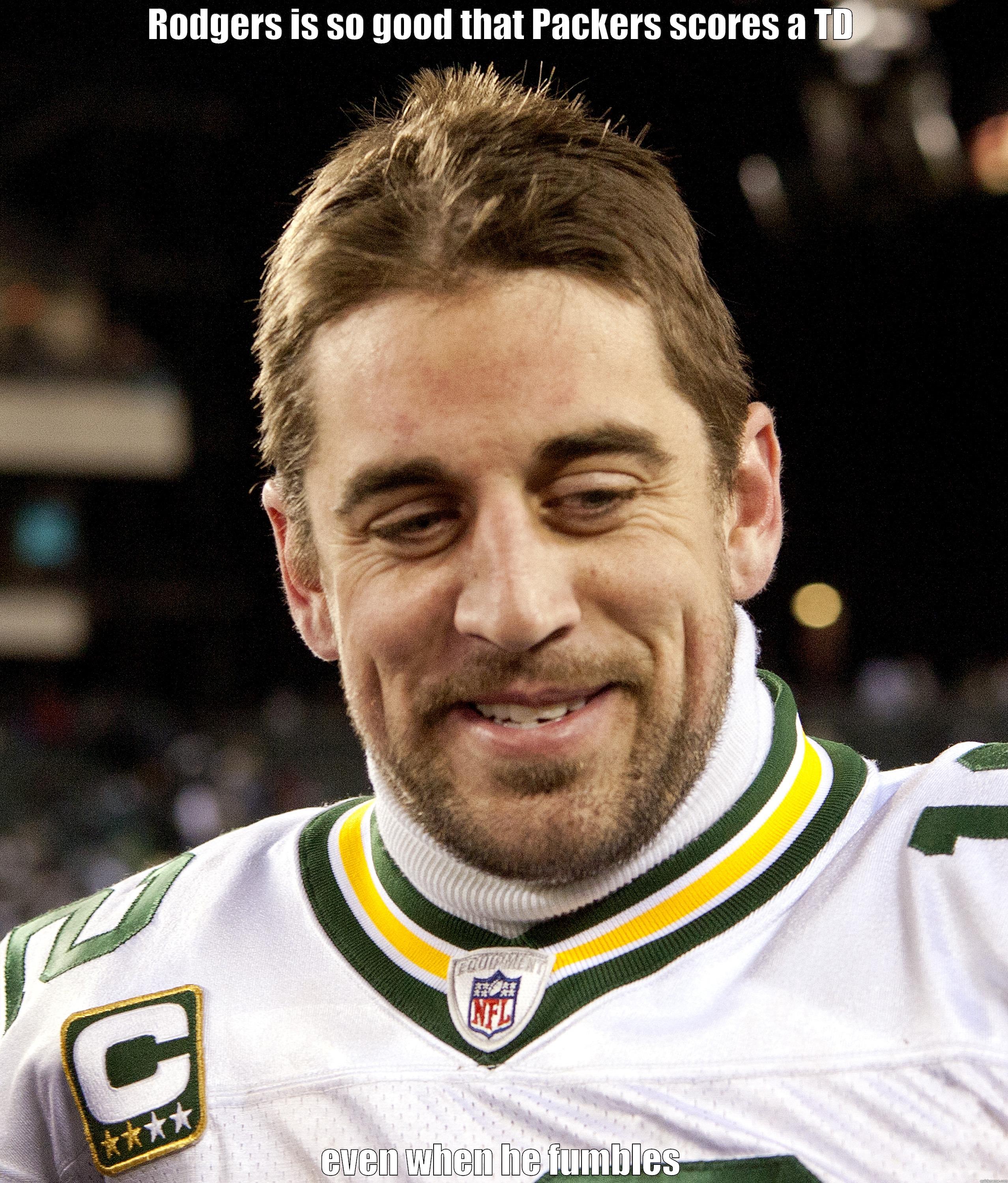 RODGERS IS SO GOOD THAT PACKERS SCORES A TD EVEN WHEN HE FUMBLES Misc