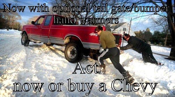 NOW WITH OPTIONAL TAIL GATE/BUMPER HAND WARMERS ACT NOW OR BUY A CHEVY Misc