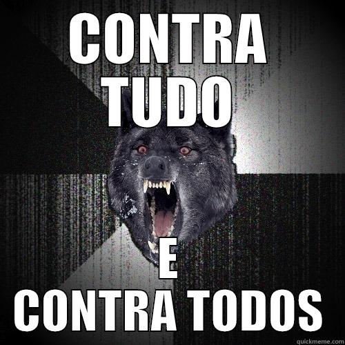 CONTRA TUDO E CONTRA TODOS Insanity Wolf