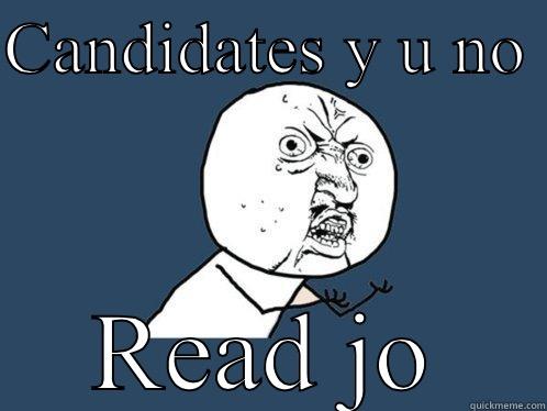 CANDIDATES Y U NO  READ JOB DESCRIPTION  Y U No