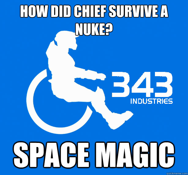 How did Chief survive a nuke? SPACE MAGIC  343 Logic