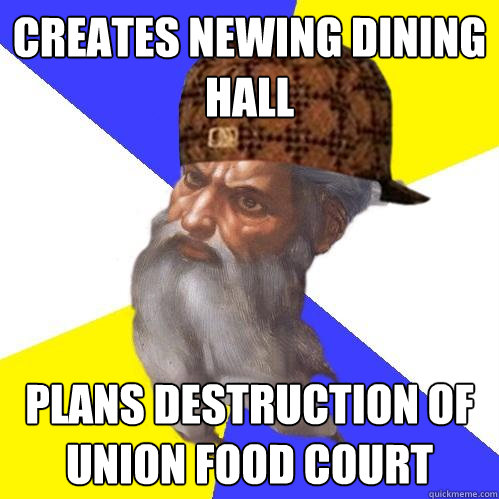 Creates newing dining hall plans destruction of union food court  Scumbag Advice God