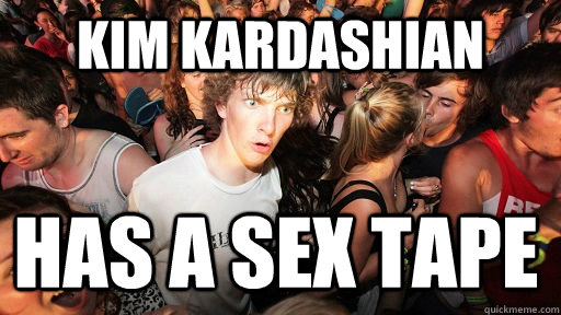 Kim Kardashian Has a sex tape  Sudden Clarity Clarence