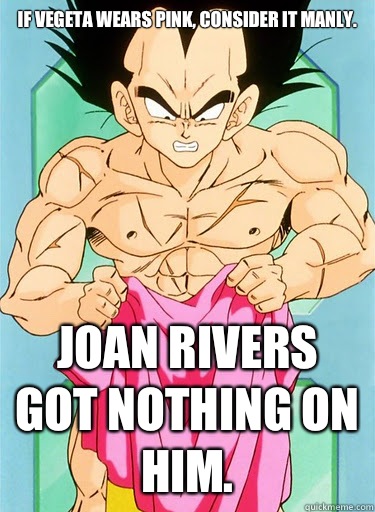 If vegeta wears pink, consider it manly. Joan rivers got nothing on him.  Fashion Vegeta