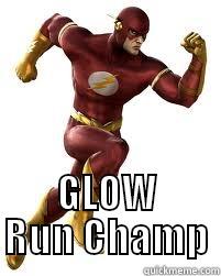   GLOW RUN CHAMP Misc