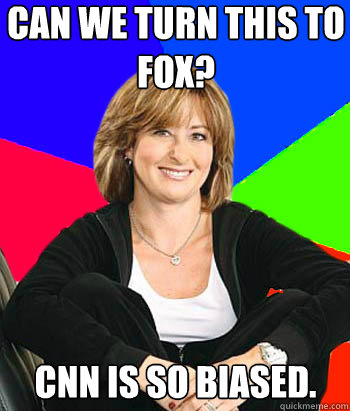 Can we turn this to fox? CNN is so biased.  Sheltering Suburban Mom