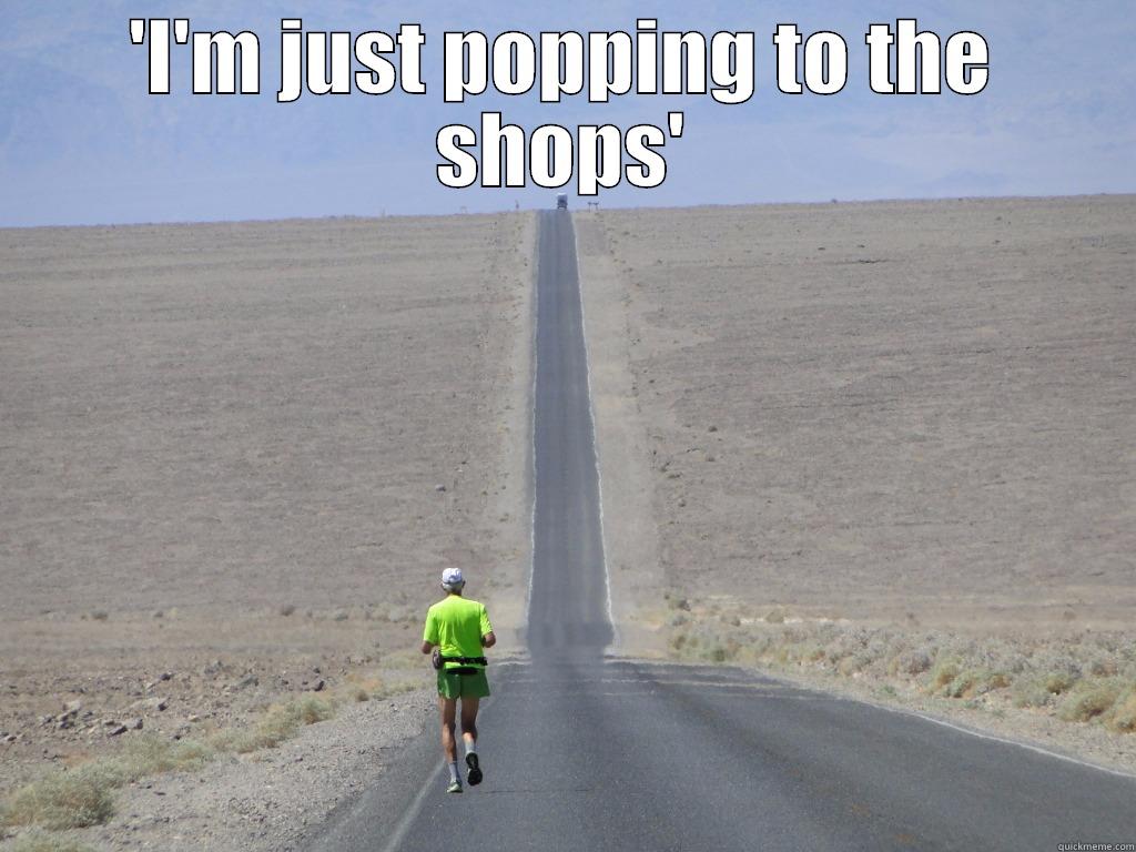 'I'M JUST POPPING TO THE SHOPS'  Misc