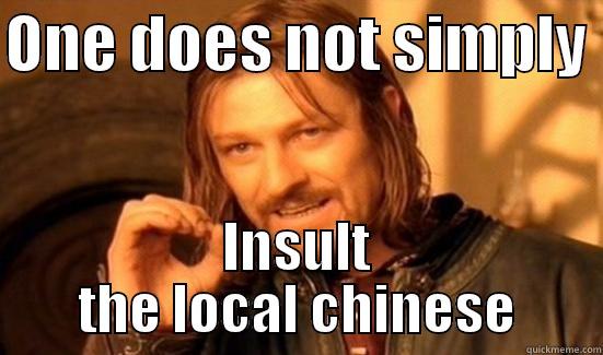 ONE DOES NOT SIMPLY  INSULT THE LOCAL CHINESE Boromir