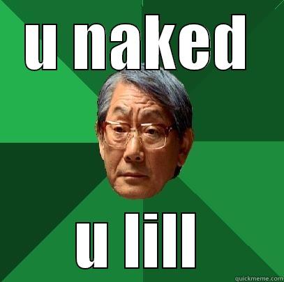 U NAKED U LILL High Expectations Asian Father